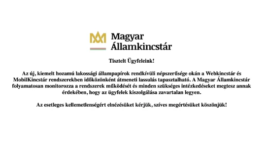 Elérhetetlen a WebKincstár a „rendkívül népszerű”, 11 százalékos állampapírok miatt