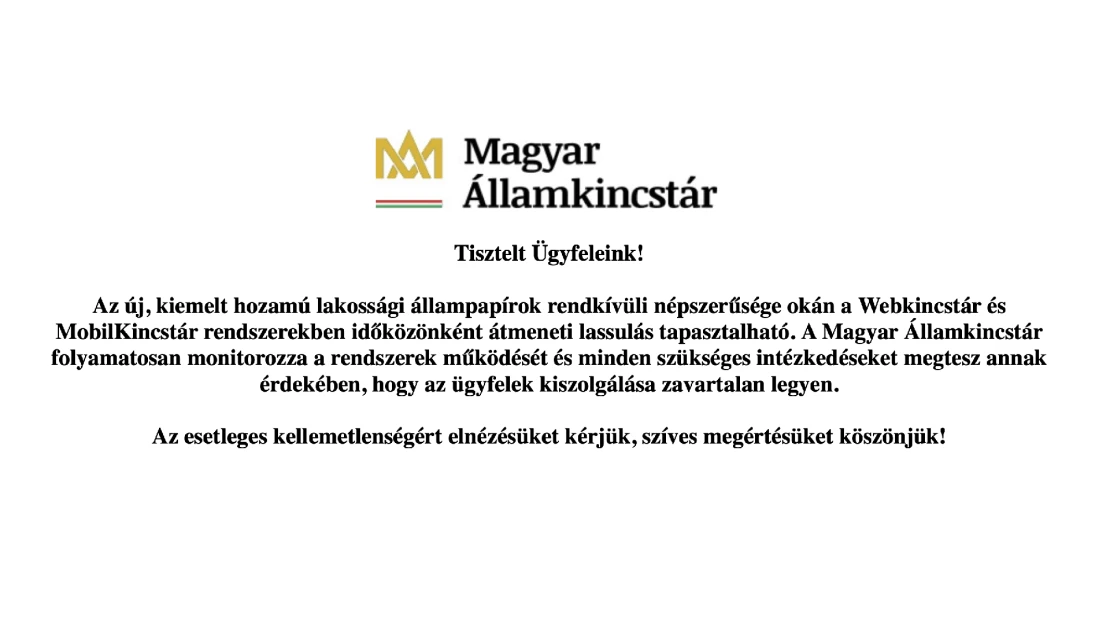 Elérhetetlen a WebKincstár a „rendkívül népszerű”, 11 százalékos állampapírok miatt