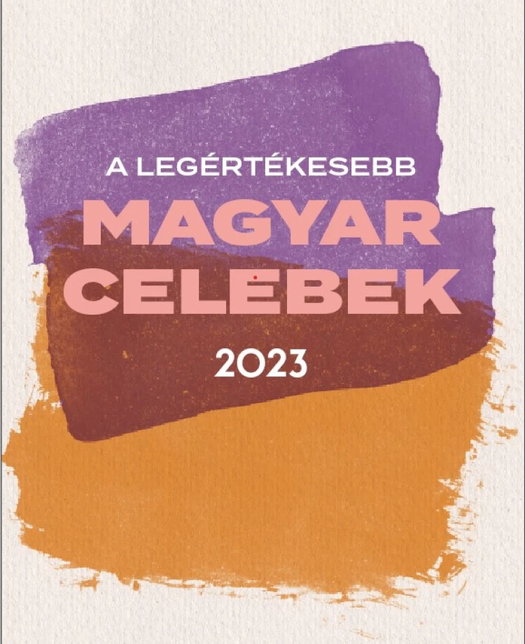A legértékesebb magyar celebek 2023