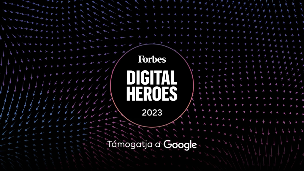 Digital Heroes – itt a Forbes és a Google listája