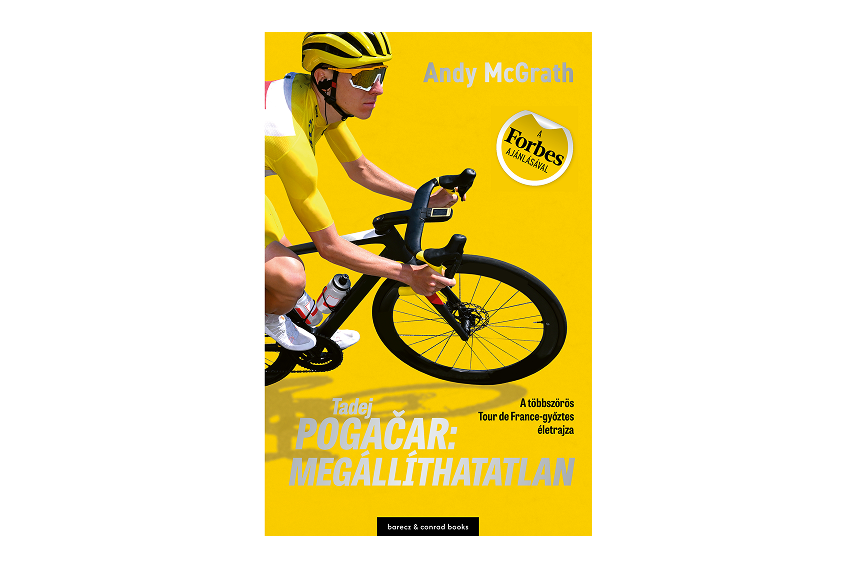 ELŐRENDELHETŐ: Andy McGrath: Tadej Pogačar - Megállíthatatlan