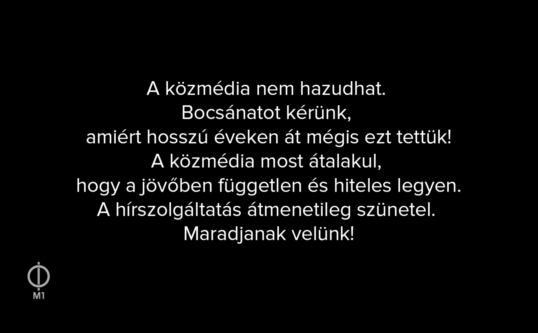 Leállt az M1 hírszolgáltatása. „A közmédia nem hazudhat. Bocsánatot kérünk, hogy mégis ezt tettük”, áll az élő adásban