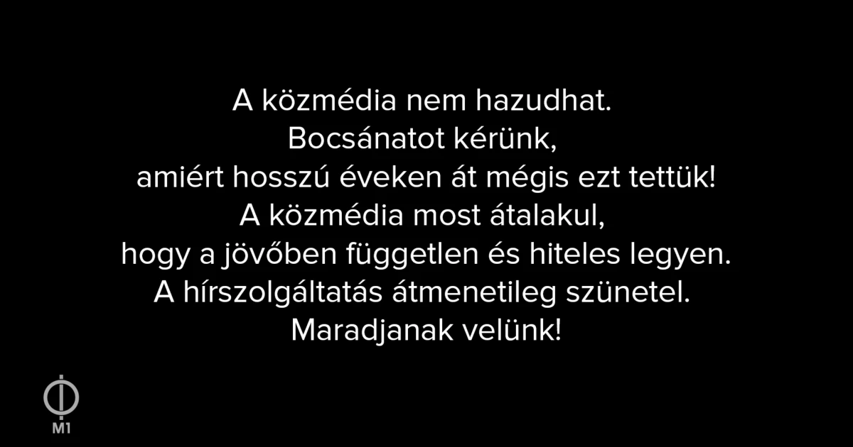 Leállt az M1 hírszolgáltatása. „A közmédia nem hazudhat. Bocsánatot kérünk, hogy mégis ezt tettük”, áll az élő adásban